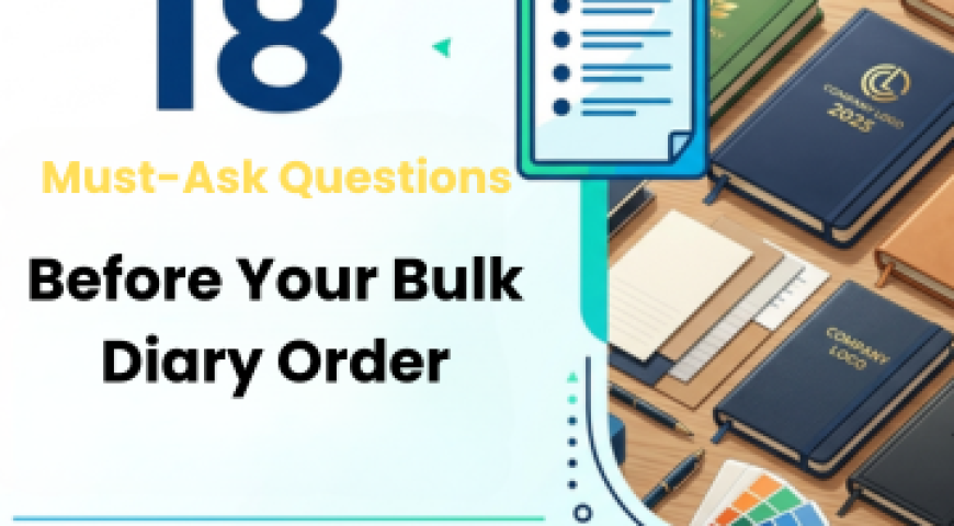 What to Ask Before Signing a Bulk Diary Printing Contract